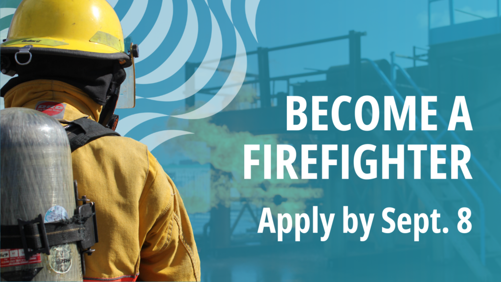 2024 firefighter recruitment; apply by Sept. 8.